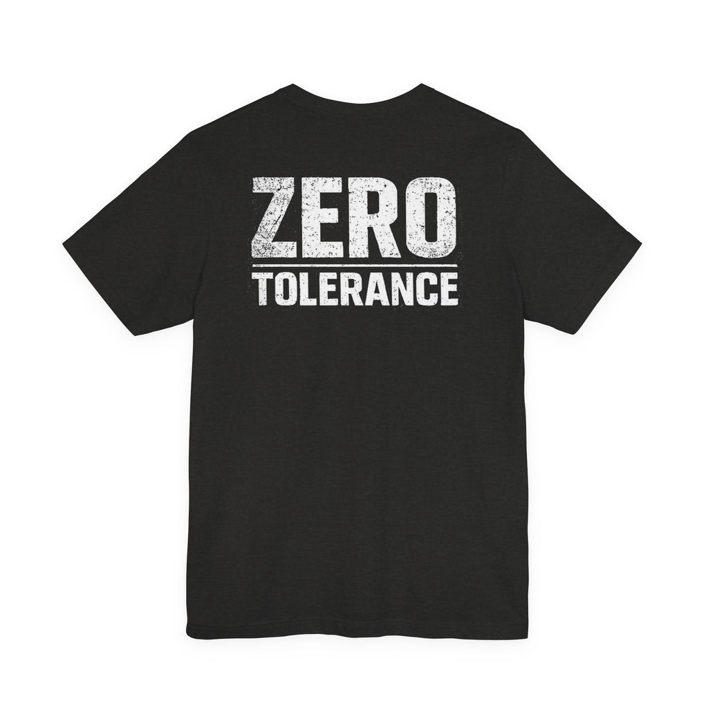Zero Tolerance Shirt – Built Not Born Mindset Tee | Hard Table Supply